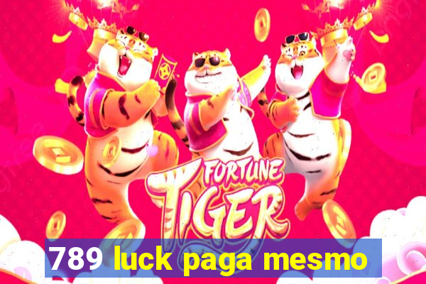 789 luck paga mesmo